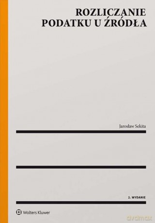 Rozliczanie podatku u źródła - Jarosław Sekita [KSIĄŻKA]