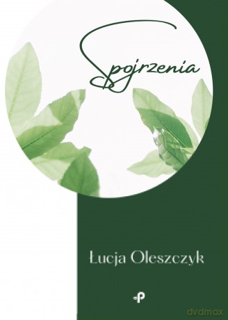 Spojrzenia - Łucja Oleszczyk [KSIĄŻKA]