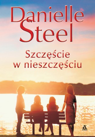 Szczęście w nieszczęściu - Danielle Steel [KSIĄŻKA]