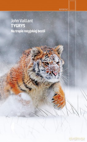 Tygrys. Na tropie rosyjskiej bestii - John Vaillant [KSIĄŻKA]
