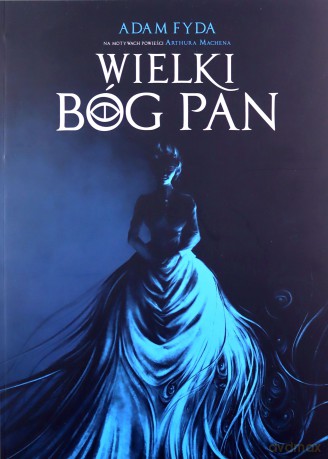 Wielki Bóg Pan - Adam Fyda, Arthur Machen [KOMIKS]