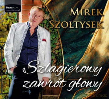 Mirek Szołtysek: Szlagierowy zawrót głowy [CD]