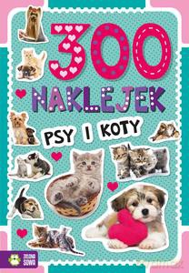 300 naklejek. Psy i koty [KSIĄŻKA]