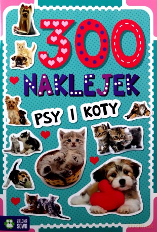300 naklejek. Psy i koty [KSIĄŻKA]