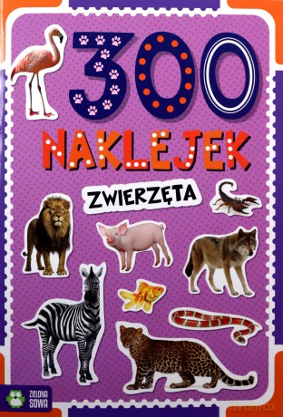 300 naklejek. Zwierzęta [KSIĄŻKA]