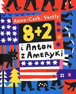 8 + 2 i Anton z Ameryki - Anne-Cath Vestly [KSIĄŻKA]