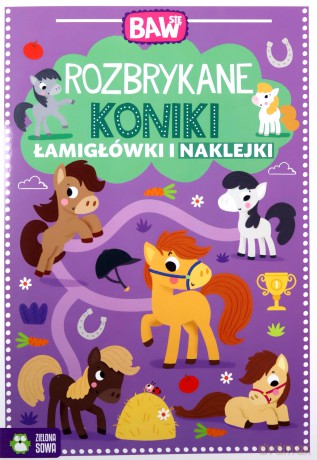 Baw się. Rozbrykane koniki. Łamigłówki i zabawy [KSIĄŻKA]