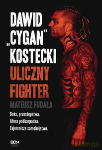 Dawid "Cygan" Kostecki. Uliczny fighter - Mateusz Fudala [KSIĄŻKA]