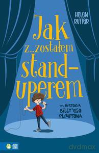 Jak z...zostałem standuperem, czyli historia Billy'ego Plimptona - Helen Rutter [KSIĄŻKA]
