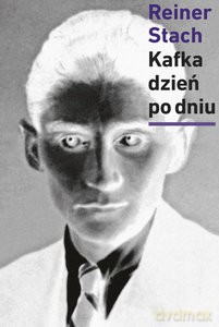 Kafka dzień po dniu - Reiner Stach [KSIĄŻKA]