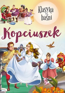 Kopciuszek. Klasyka baśni [KSIĄŻKA]