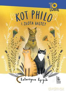 Kot Philo i złota Bastet - Katarzyna Ryrych [KSIĄŻKA]