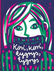 Koń, koń, tygrys, tygrys - Mette Eike Neerlin [KSIĄŻKA]