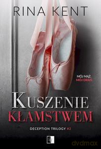 Kuszenie kłamstwem. Deception Trilogy (Tom 2) - Rina Kent [KSIĄŻKA]