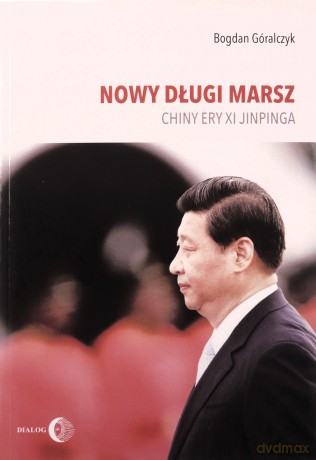 Nowy długi marsz - Bogdan Góralczyk [KSIĄŻKA]