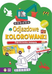 Odjazdowe kolorowanki. Zapracowane maszyny [KSIĄŻKA]