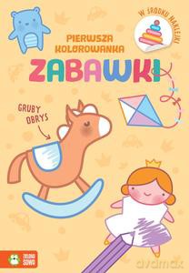 Pierwsza kolorowanka. Gruby obrys. Zabawki [KSIĄŻKA]