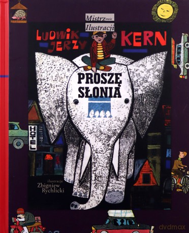 Proszę słonia Mistrzowie Ilustracji - Ludwig Jerzy Kern [KSIĄŻKA]