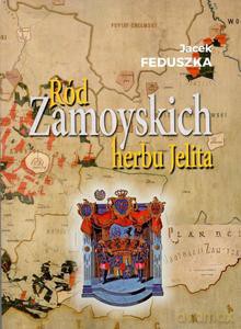 Ród Zamoyskich herbu Jelita - Jacek Feduszka [KSIĄŻKA]
