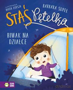Staś Pętelka. Biwak na działce - Barbara Supeł [KSIĄŻKA]