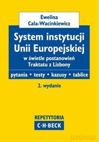 System instytucji Unii Europejskiej - Cała-Wacinkiewicz [KSIĄŻKA]