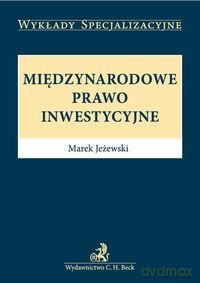 Międzynarodowe prawo inwestycyjne - Jeżewski [KSIĄŻKA]