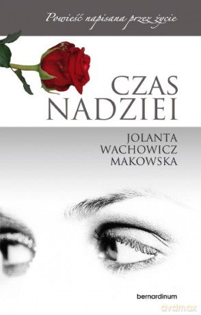 Czas nadziei - Jolanta Wachowicz - Makowska [KSIĄŻKA]