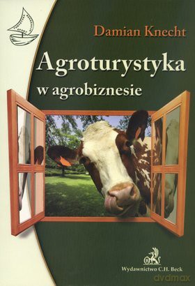 Agroturystyka w agrobiznesie - Knecht [KSIĄŻKA]