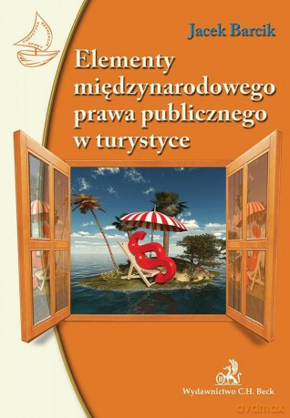 Elementy międzynarodowego prawa publicznego w turystyce - Barcik [KSIĄŻKA]
