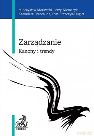 Zarządzanie. Kanony i trendy - Morawski, Niemczyk, Perechuda [KSIĄŻKA]