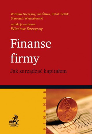 Finanse firmy. Jak zarządzać kapitałem - Szczęsny [KSIĄŻKA]