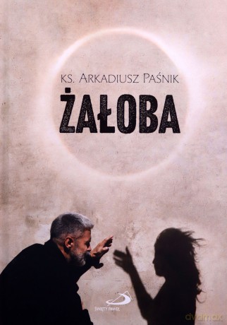 Żałoba - ks. Arkadiusz Paśnik [KSIĄŻKA]