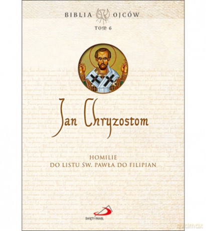 Homilie do Listu św. Pawła do Filipian - Jan Chryzostom [KSIĄŻKA]