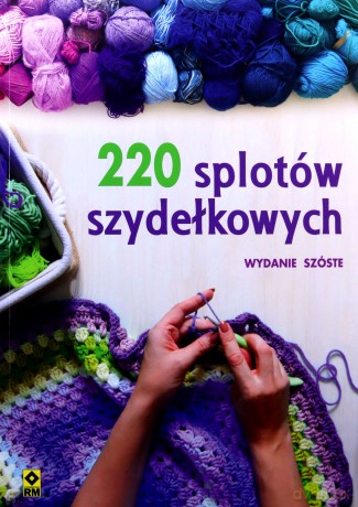 220 splotów szydełkowych [KSIĄŻKA]