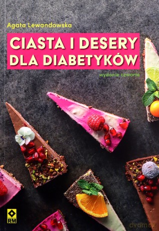 Ciasta i desery dla diabetyków - Agata Lewandowska [KSIĄŻKA]