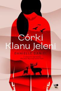 Córki Klanu Jeleni - Danielle Daniel [KSIĄŻKA]