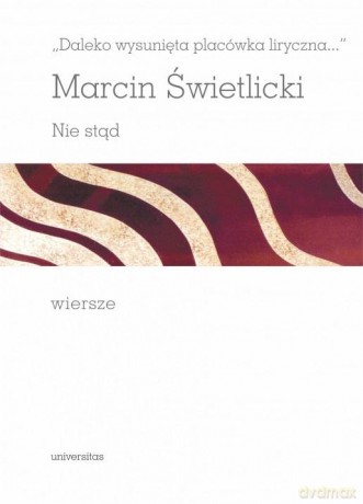 Daleko wysunięta placówka liryczna... - Marcin Świetlicki [KSIĄŻKA]