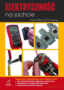 Elektryczność na jachcie - Olivier Ballam, Pat Manley [KSIĄŻKA]