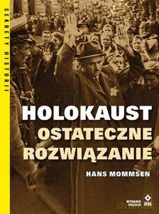Holokaust Ostateczne rozwiązanie - Hans Mommsen [KSIĄŻKA]
