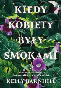 Kiedy kobiety były smokami - Kelly Barnhill [KSIĄŻKA]