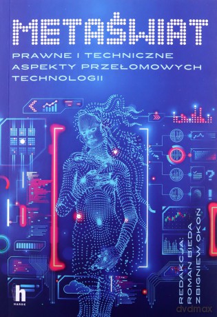 Metaświat. Co zmienią przełomowe technologie w prawie i finansach? [KSIĄŻKA]
