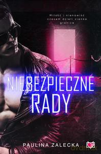 Niebezpieczne rady - Paulina Zalecka [KSIĄŻKA]