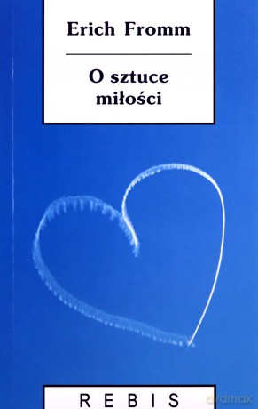 O sztuce miłości - Erich Fromm [KSIĄŻKA]