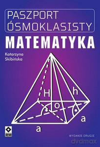 Paszport ósmoklasisty Matematyka - Katarzyna Skibińska [KSIĄŻKA]