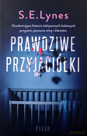 Prawdziwe przyjaciółki - S.E. Lynes [KSIĄŻKA]