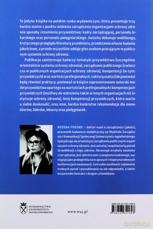 Sposoby rozumienia przywództwa w zarządzaniu organizacjami ochrony zdrowia ze szczególnym uwzględnieniem wartości centralnych i kompetencji przywódczych - Bożena Freund [KSIĄŻKA]