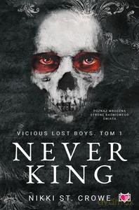 Vicious Lost Boys (Tom 1) Never King - Nikki St. Crowe [KSIĄŻKA]