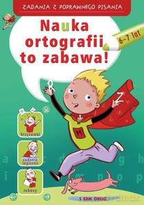 Zadania z poprawnego pisania Nauka ortografii to zabawa - Hanna Zielińska [KSIĄŻKA]