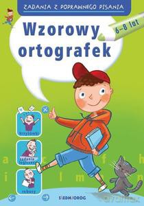 Zadania z poprawnego pisania Wzorowy ortografek - Hanna Zielińska [KSIĄŻKA]