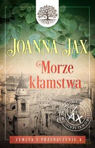 Zemsta i przebaczenie (Tom 4) Morze kłamstwa - Joanna Jax [KSIĄŻKA]